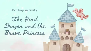 The Kind Dragon and the Brave Princess: A Tale of Friendship and Bravery. 👸 #storytime #kidschannel