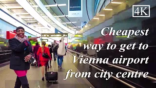 HOW TO GET TO VIENNA AIRPORT FROM CITY CENTRE | Cheapest Transport (2021) 4K ASMR | Living in Vienna