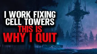 I Work Fixing Cell Towers This Is Why I Quit /TheStoryTeller/