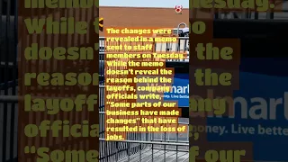 Walmart is laying off hundreds of employees at its corporate offices and relocating more.