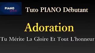 Tu mérite la gloire et tout l'honneur: Tutoriel débutant PIANO QUICK