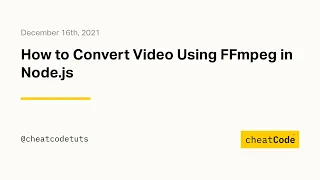 How to Convert Video Using FFmpeg in Node.js