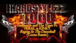 Endymion and The Viper Ft.FERAL is KINKY - Raging In The Dancehall (Coone Remix)