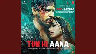 Tum Hi Aana (From "Marjaavaan")