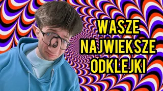 WASZE NAJWIĘKSZE ODKLEJKI