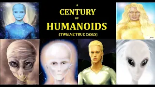 A Century of Humanoids: Twelve True Encounters