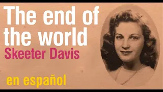 The end of the world - Skeeter Davis (subtitulada)