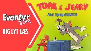 Tom & Jerry - Alle kneb gælder | Dansk Lydbog | Eventyrbånd Nr. 114