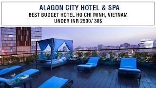 Alagon City Hotel Best Budget Hotel HO CHI MINH, Vietnam Must Stay Place Hotel Under $30