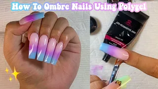 HOW TO OMBRÉ NAILS USING POLYGEL | Nail Tutorial