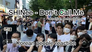 [KPOP IN PUBLIC SEOUL] SHINee - Don’t Call Me by YOUNG NATION from UKRAINE  Korean People reaction