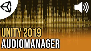 Audio Manager - Playing sound and music in your game [Tutorial][C#] - Unity 2019