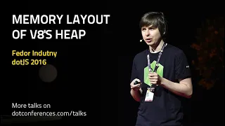 dotJS 2016 - Fedor Indutny - Memory Layout of V8's Heap