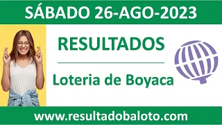 Resultado de Loteria de Boyaca del sabado 26 de agosto de 2023