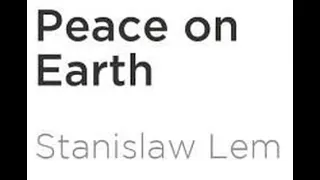 PEACE ON EARTH by Stanislaw Lem, full audiobook English version, enhanced sound quality