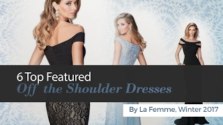 6 Top Featured Off the Shoulder Dresses By La Femme, Winter 2017