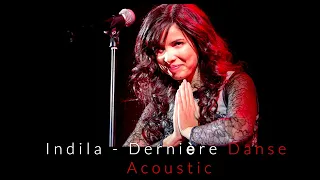 Indila - Dernière Danse - Acoustic (Piano Voice)