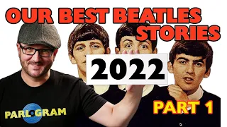 Our Best Beatles Stories of the Year - 2022 Review | Part 1