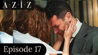 Aziz episode -17 with English subtitles / en español subtítulos || Preview/Summary