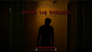 WITHIN THE DARKNESS!