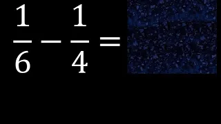 1/6-1/4 , Resta de fracciones heterogeneas , diferente denominador