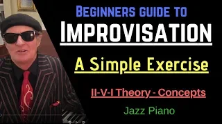 Beginner's Guide to Improvisation- A SIMPLE II-V-I  EXERCISE - theory/concepts.