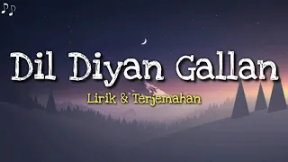 Dil Diyan Gallan Lirik & Terjemahan|Tiger Zinda Hai