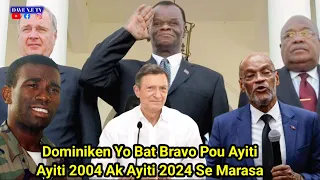 Gouvènman Dominiken An Felisite Gary Conille/Ayiti 2004 Ak Ayiti 2024 La Se Marasa/Pale Anpil La...