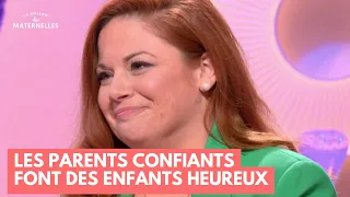 Les parents confiants font des enfants heureux - La Maison des maternelles #LMDM