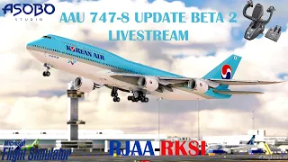 MSFS 2020 AAU Beta 2 Live Stream | Flying the Boeing 747-8 | Korean Air Ops |