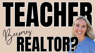 Teacher to Realtor: 4 Reasons Educators Thrive in Real Estate!