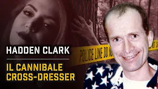 HADDEN CLARK: IL KILLER CROSS-DRESSER | True Crime