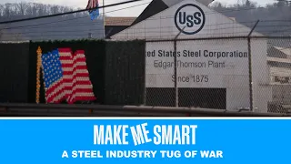 A Steel Industry Tug of War | Economics on Tap | Make Me Smart Livestream