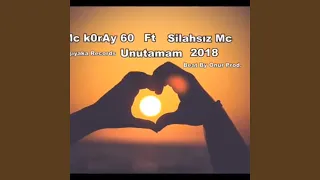 UNUTAMAM (feat. McKoray 60 & Silahsız Mc)