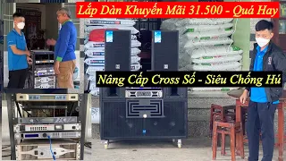 Lắp Dàn Loa KM 31.500 Quá Hay “ Nâng Cấp Cros Số Wonderfell 4080 Chống Hú Siêu Đỉnh. LH 0933991244