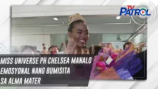 Miss Universe PH Chelsea Manalo emosyonal nang bumisita sa alma mater | TV Patrol