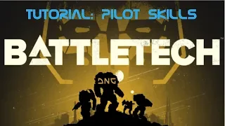 Battletech Tutorial Pilot Skills Beginner's Primer
