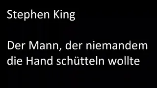 Stephen King - Der Mann, der niemandem die Hand schütteln wollte