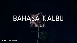 Titi DJ - Bahasa Kalbu (Lirik)