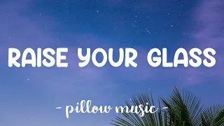 Raise Your Glass - Pink (Lyrics) 🎵