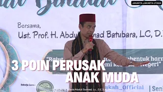 3 Poin Perusak Anak Muda | Jakarta Utara | Ustadz Abdul Somad