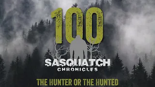 SC EP:100 The Hunter or The Hunted