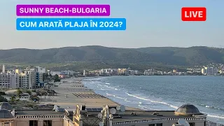 🔴LIVE din SUNNY BEACH-BULGARIA♦️CUM ARATĂ PLAJA LA ÎNCEPUTUL SEZONULUI 2024?