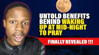 Harnessing Unimaginable Power Through Midnight Prayers!