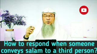 How to respond when someone conveys salam through 3rd person (Alaika wa alaihi assalam) Assimalhakee