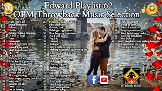 Edward Playlist 62 OPM Throwback Music Selection | OPM Classic #edwardmonesplaylist