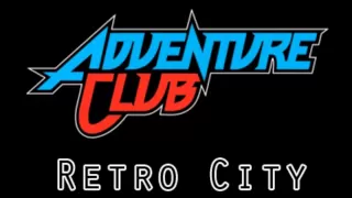 Adventure Club - Retro City