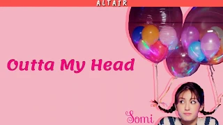 [SOMI] Outta My Head (어질어질) - Han|Rom|Eng Color Coded Lyrics