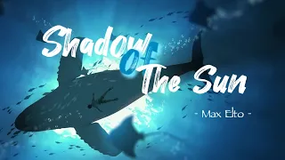 [ Lyrics - Vietsub ] Shadow Of The Sun - Max Elto | Tik Tok |