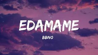 bbno$ - edamame (Lyrics)